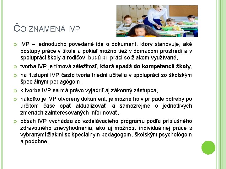 ČO ZNAMENÁ IVP – jednoducho povedané ide o dokument, ktorý stanovuje, aké postupy práce