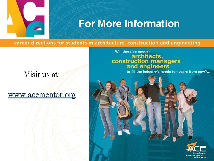 For More Information Visit us at: www. acementor. org 