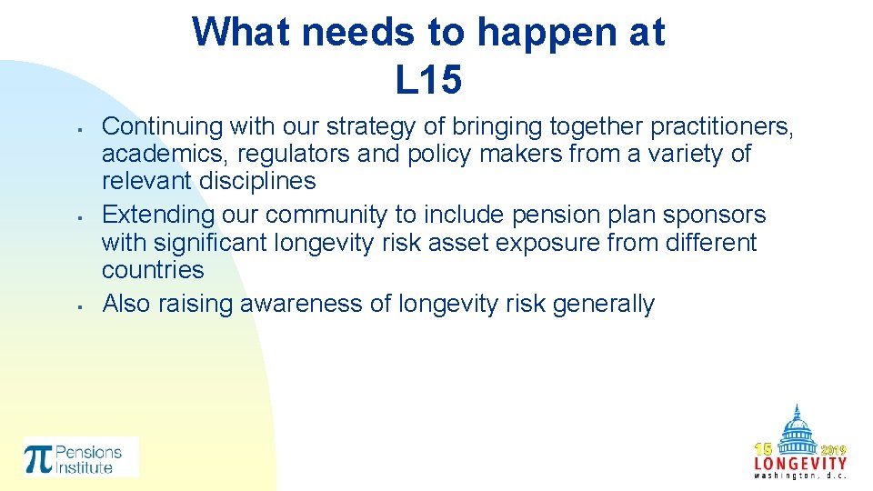 What needs to happen at L 15 § § § Continuing with our strategy What needs to happen at L 15 § § § Continuing with our strategy