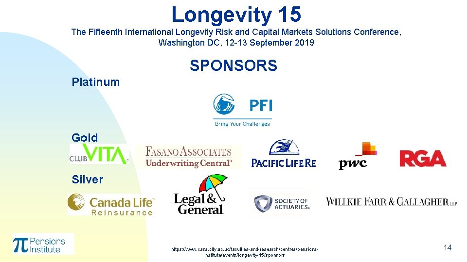 Longevity 15 The Fifteenth International Longevity Risk and Capital Markets Solutions Conference, Washington DC, Longevity 15 The Fifteenth International Longevity Risk and Capital Markets Solutions Conference, Washington DC,