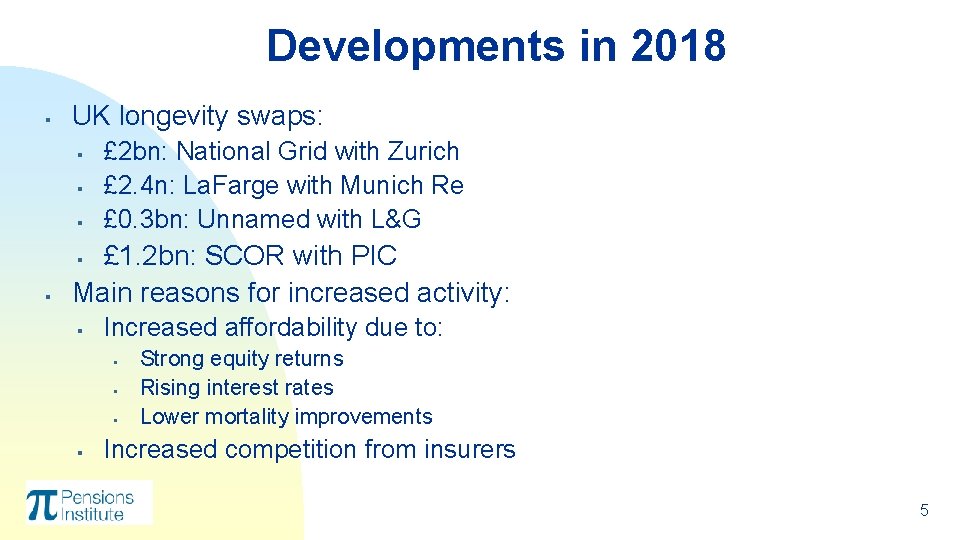 Developments in 2018 § UK longevity swaps: § § § £ 2 bn: National Developments in 2018 § UK longevity swaps: § § § £ 2 bn: National