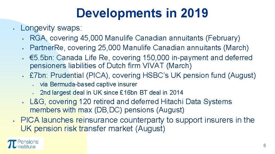Developments in 2019 § Longevity swaps: § § RGA, covering 45, 000 Manulife Canadian Developments in 2019 § Longevity swaps: § § RGA, covering 45, 000 Manulife Canadian