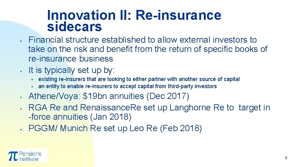 Innovation II: Re-insurance sidecars § § Financial structure established to allow external investors to Innovation II: Re-insurance sidecars § § Financial structure established to allow external investors to