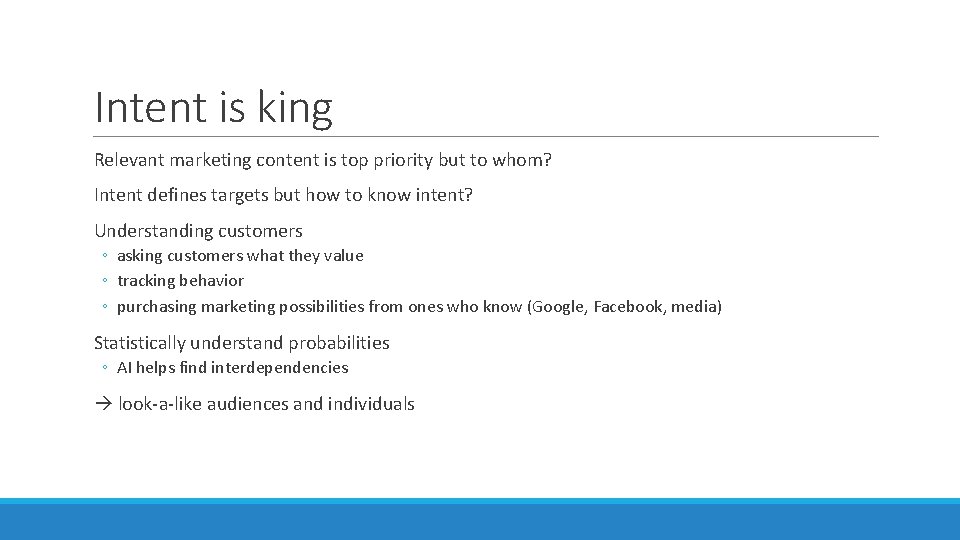 Intent is king Relevant marketing content is top priority but to whom? Intent defines