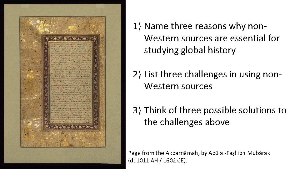 1) Name three reasons why non. Western sources are essential for studying global history