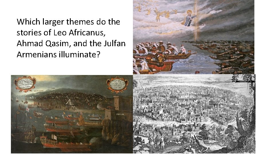 Which larger themes do the stories of Leo Africanus, Ahmad Qasim, and the Julfan