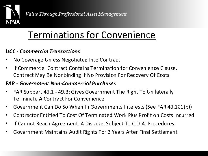 Terminations for Convenience UCC - Commercial Transactions • No Coverage Unless Negotiated Into Contract