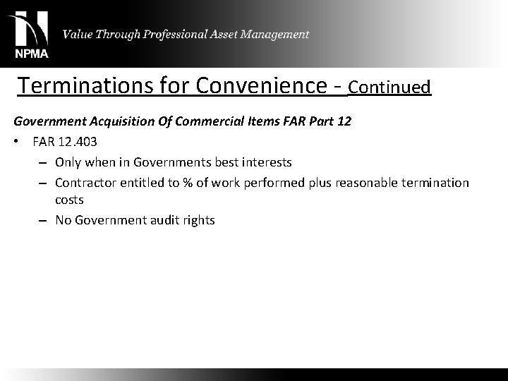 Terminations for Convenience - Continued Government Acquisition Of Commercial Items FAR Part 12 •