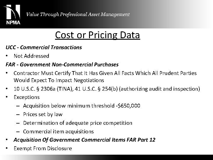 Cost or Pricing Data UCC - Commercial Transactions • Not Addressed FAR - Government