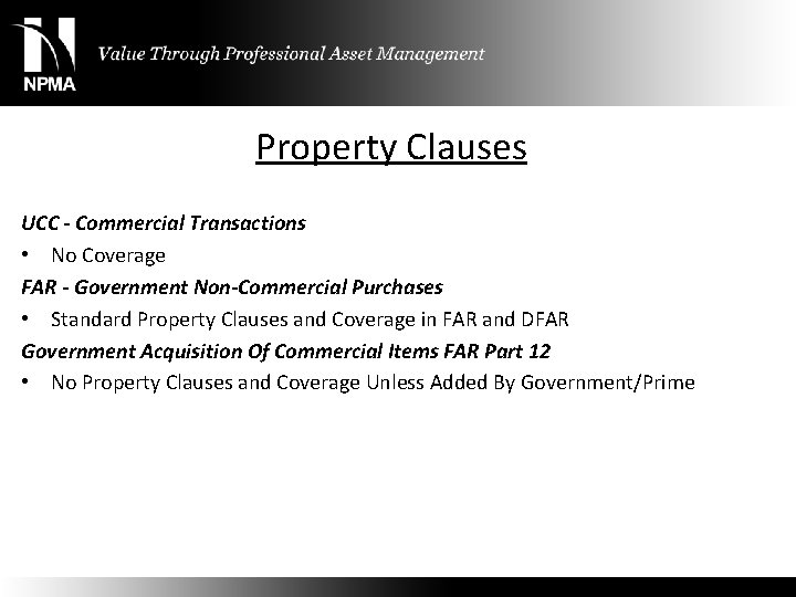 Property Clauses UCC - Commercial Transactions • No Coverage FAR - Government Non-Commercial Purchases