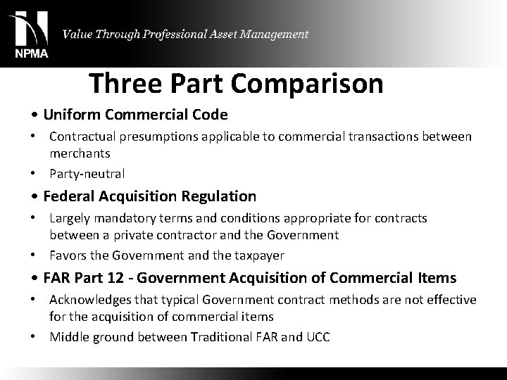 Three Part Comparison • Uniform Commercial Code • Contractual presumptions applicable to commercial transactions