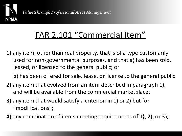 FAR 2. 101 “Commercial Item” 1) any item, other than real property, that is