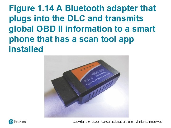Figure 1. 14 A Bluetooth adapter that plugs into the DLC and transmits global