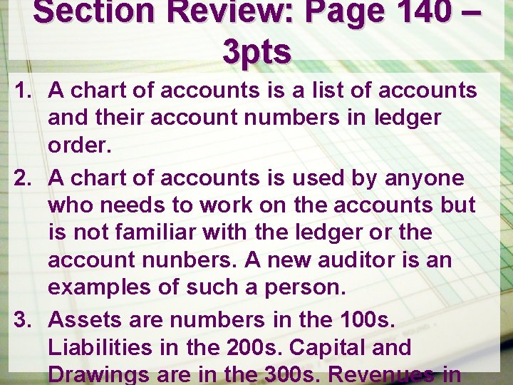 Section Review: Page 140 – 3 pts 1. A chart of accounts is a