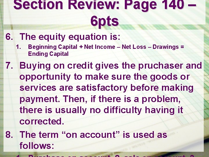 Section Review: Page 140 – 6 pts 6. The equity equation is: 1. Beginning