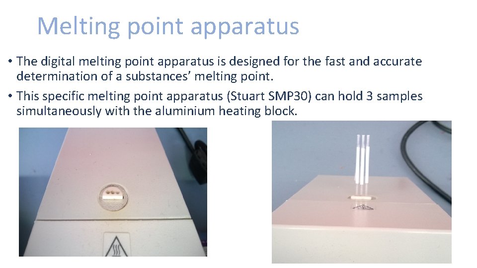 Melting point apparatus • The digital melting point apparatus is designed for the fast