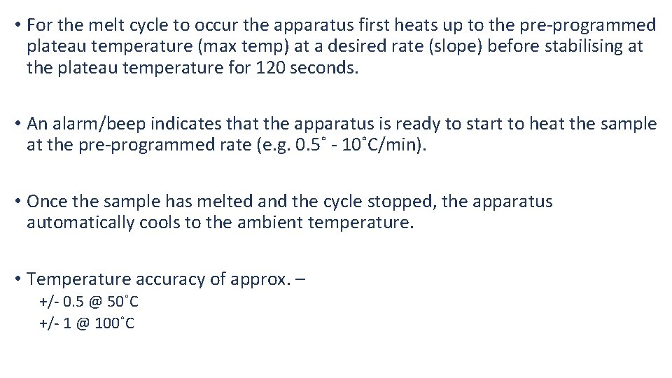  • For the melt cycle to occur the apparatus first heats up to
