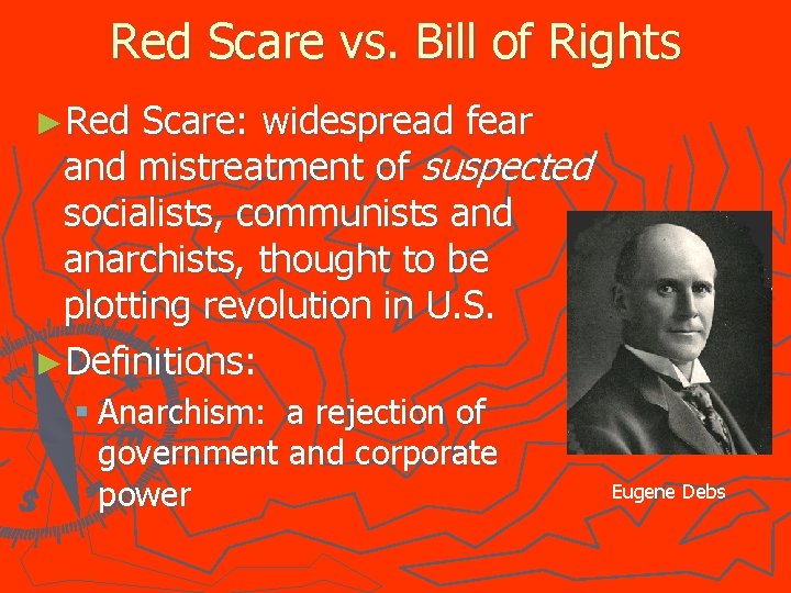 Red Scare vs. Bill of Rights ►Red Scare: widespread fear and mistreatment of suspected