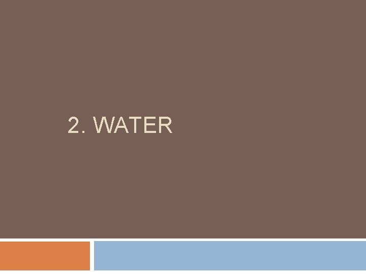 2. WATER 
