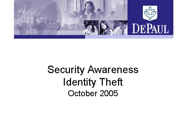 Security Awareness Identity Theft October 2005 