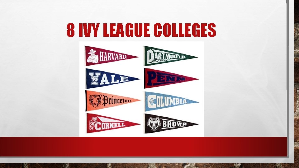 Ivy League Colleges 8 Ivy League Colleges How
