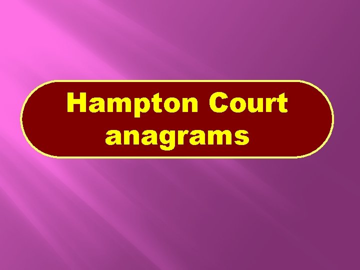 Hampton Court anagrams 