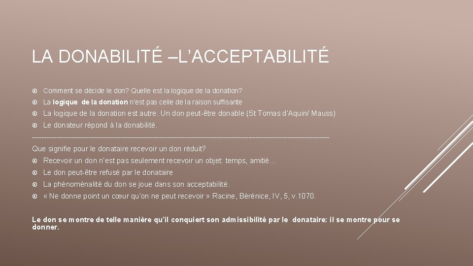 LA DONABILITÉ –L’ACCEPTABILITÉ Comment se décide le don? Quelle est la logique de la