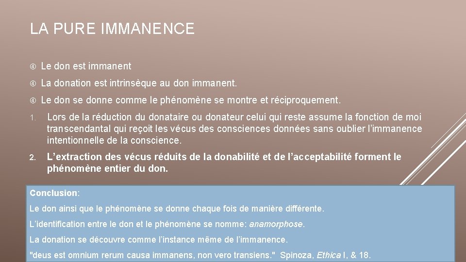 LA PURE IMMANENCE Le don est immanent La donation est intrinsèque au don immanent.