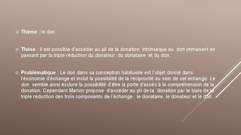  Thème : le don Thèse : Il est possible d’accéder au pli de