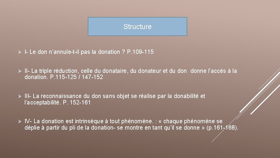 Structure Ø I- Le don n’annule-t-il pas la donation ? P. 109 -115 Ø