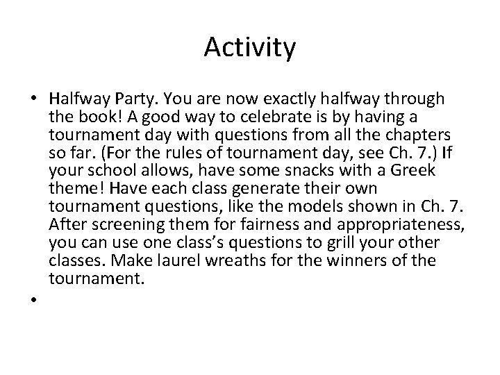 Activity • Halfway Party. You are now exactly halfway through the book! A good