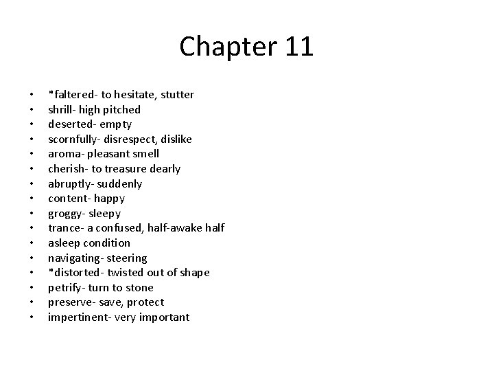 Chapter 11 • • • • *faltered- to hesitate, stutter shrill- high pitched deserted-