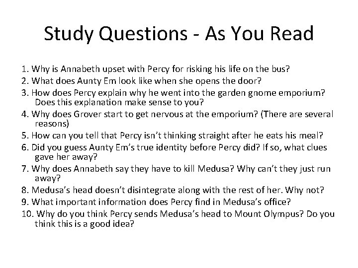 Study Questions - As You Read 1. Why is Annabeth upset with Percy for