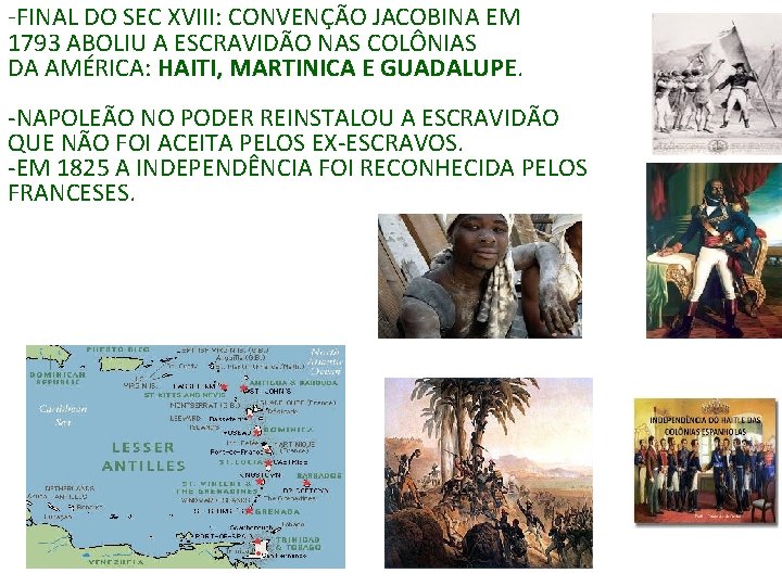 -FINAL DO SEC XVIII: CONVENÇÃO JACOBINA EM 1793 ABOLIU A ESCRAVIDÃO NAS COLÔNIAS DA