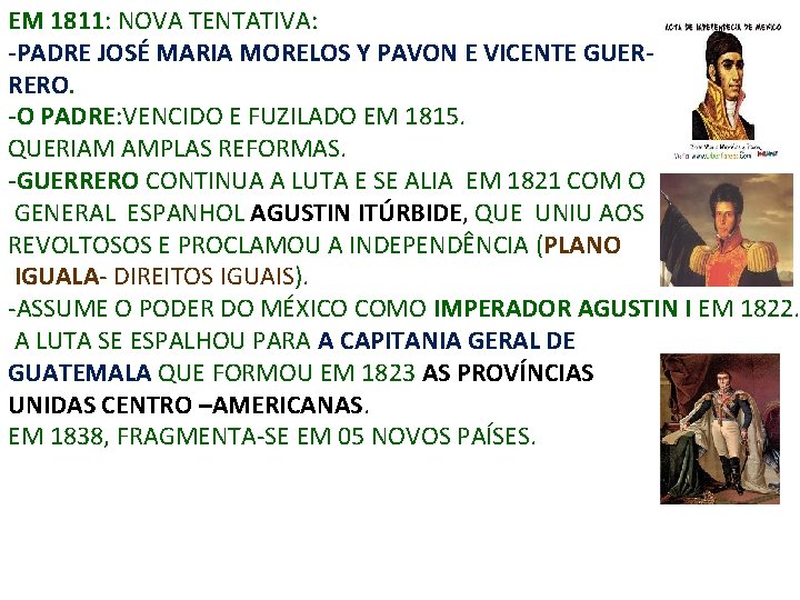 EM 1811: NOVA TENTATIVA: -PADRE JOSÉ MARIA MORELOS Y PAVON E VICENTE GUERRERO. -O