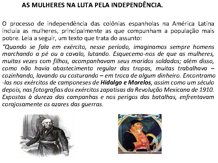 AS MULHERES NA LUTA PELA INDEPENDÊNCIA. O processo de independência das colônias espanholas na