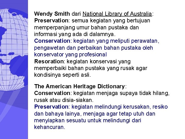 Wendy Smith dari National Library of Australia: Preservation: semua kegiatan yang bertujuan memperpanjang umur