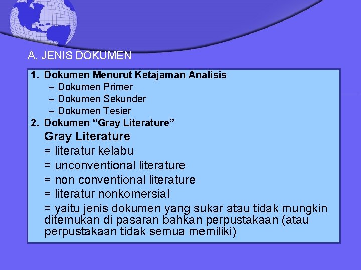 A. JENIS DOKUMEN 1. Dokumen Menurut Ketajaman Analisis – Dokumen Primer – Dokumen Sekunder