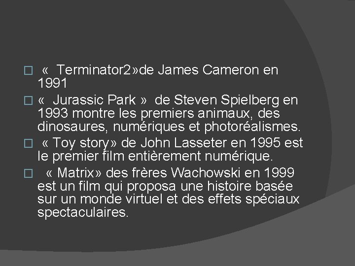  « Terminator 2» de James Cameron en 1991 � « Jurassic Park »