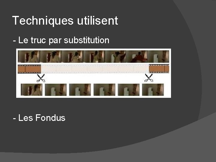 Techniques utilisent - Le truc par substitution - Les Fondus 