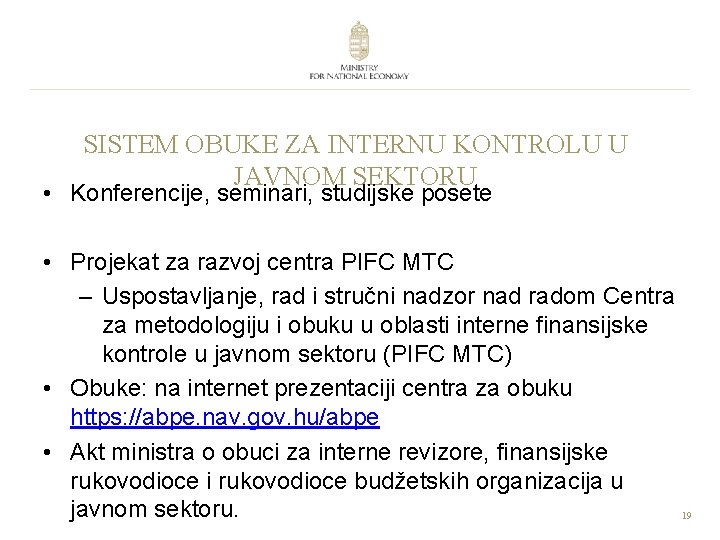 SISTEM OBUKE ZA INTERNU KONTROLU U JAVNOM SEKTORU • Konferencije, seminari, studijske posete •