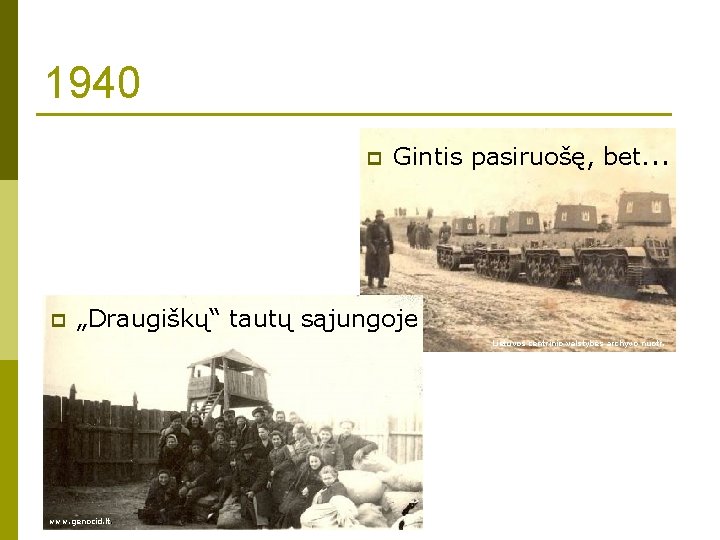 1940 p p Gintis pasiruošę, bet. . . „Draugiškų“ tautų sąjungoje Lietuvos centrinio valstybės