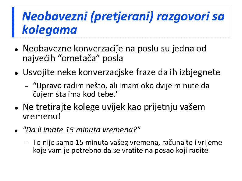 Neobavezni (pretjerani) razgovori sa kolegama Neobavezne konverzacije na poslu su jedna od najvećih “ometača”