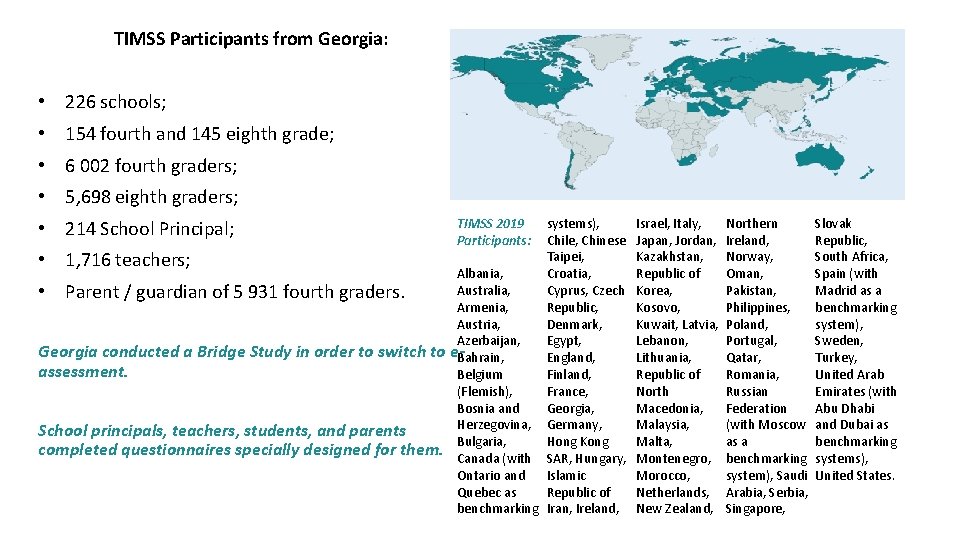 TIMSS Participants from Georgia: • 226 schools; • 154 fourth and 145 eighth grade;