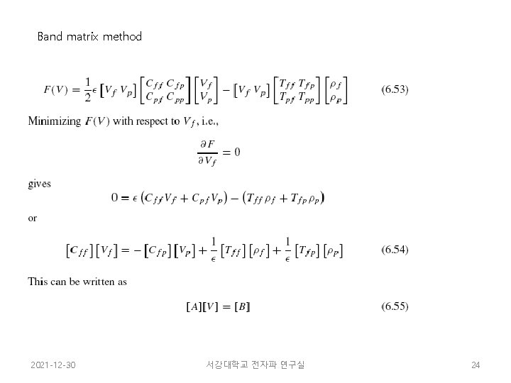 Band matrix method 2021 -12 -30 서강대학교 전자파 연구실 24 