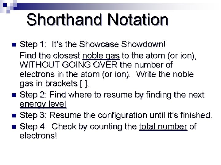 Shorthand Notation n n Step 1: It’s the Showcase Showdown! Find the closest noble
