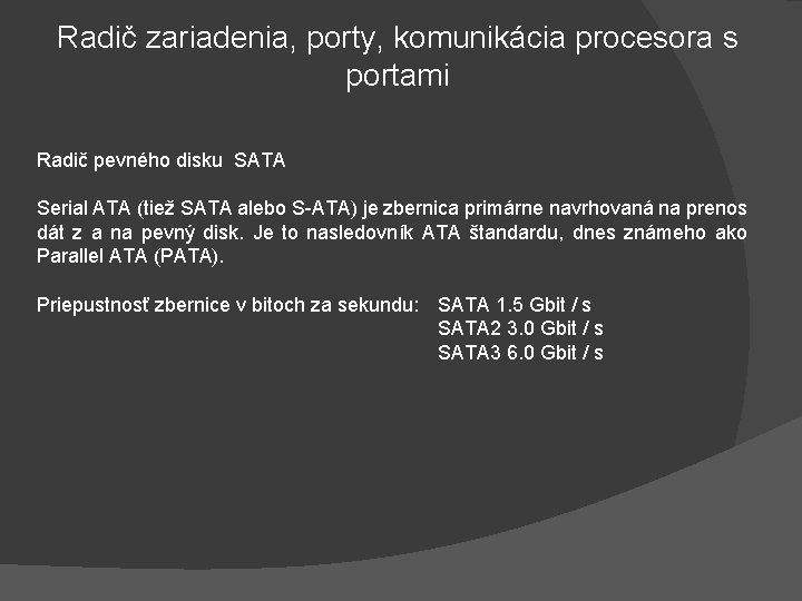 Radič zariadenia, porty, komunikácia procesora s portami Radič pevného disku SATA Serial ATA (tiež