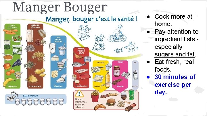 Manger Bouger ● Cook more at home. ● Pay attention to ingredient lists especially