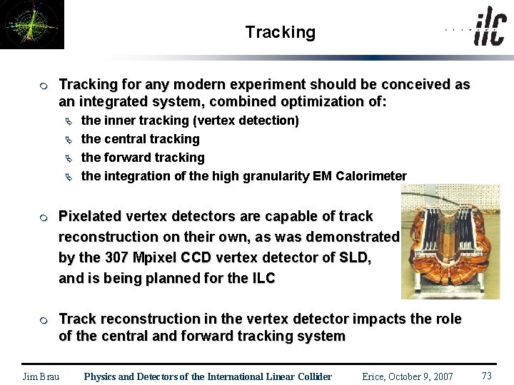 Tracking m Tracking for any modern experiment should be conceived as an integrated system,