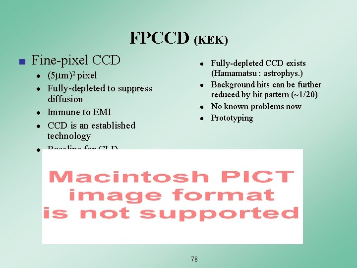 FPCCD (KEK) ■ Fine-pixel CCD l l l (5 m)2 pixel Fully-depleted to suppress